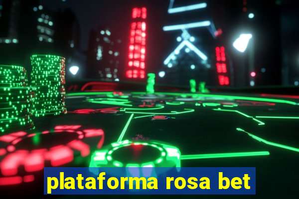 plataforma rosa bet