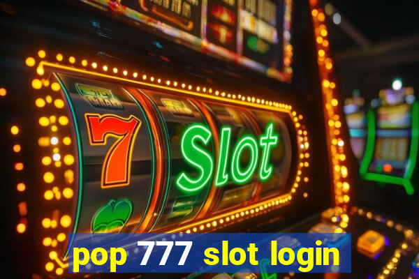 pop 777 slot login