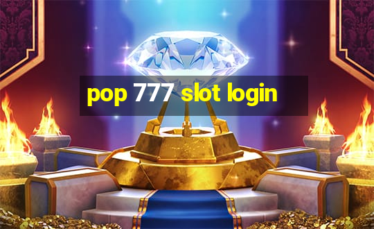 pop 777 slot login