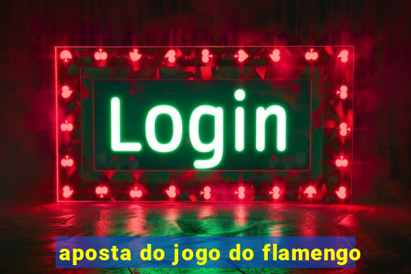 aposta do jogo do flamengo