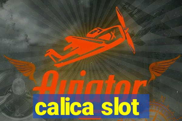 calica slot