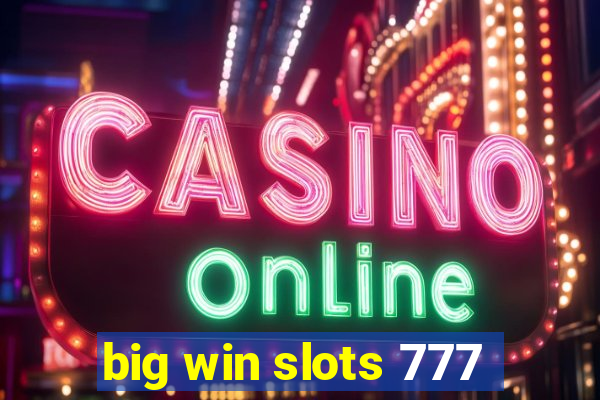 big win slots 777