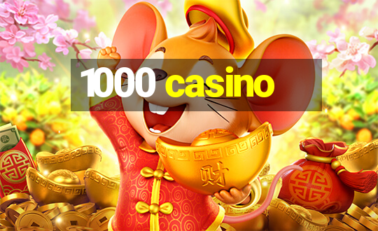 1000 casino