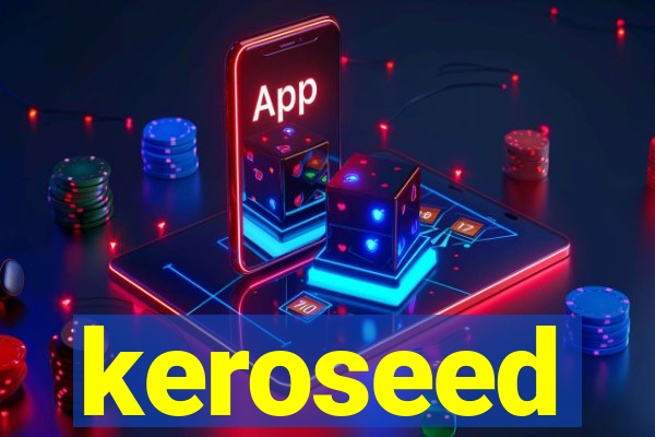 keroseed