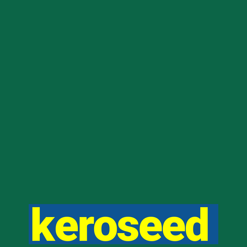 keroseed