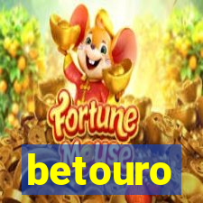 betouro