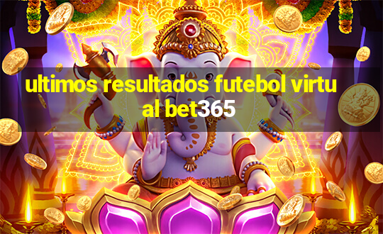 ultimos resultados futebol virtual bet365