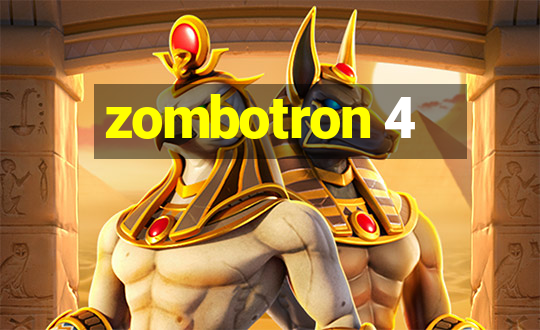 zombotron 4