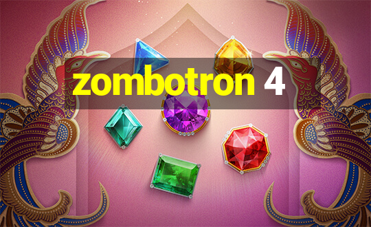 zombotron 4