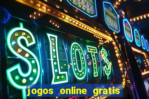 jogos online gratis para ganhar dinheiro