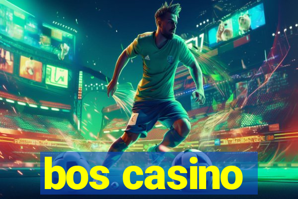 bos casino