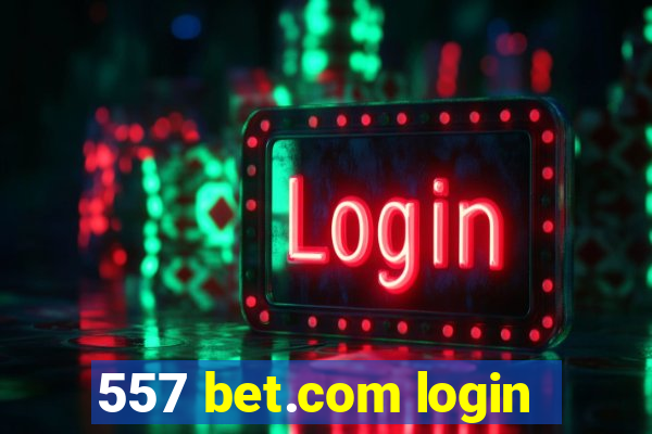 557 bet.com login