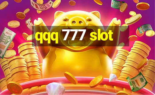 qqq 777 slot