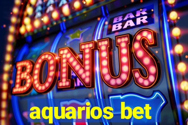 aquarios bet