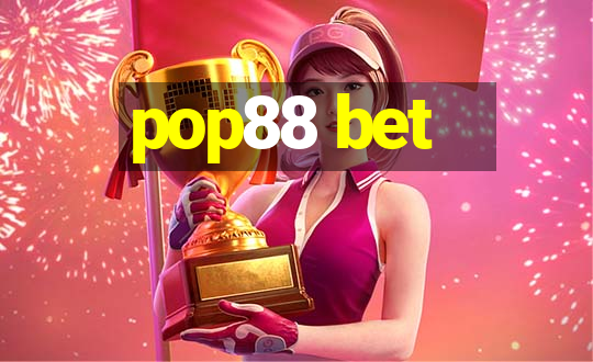 pop88 bet