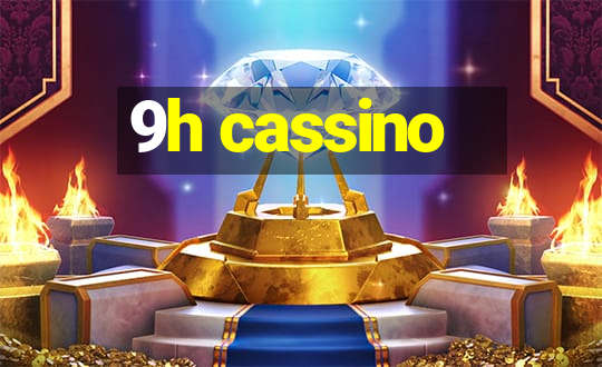 9h cassino