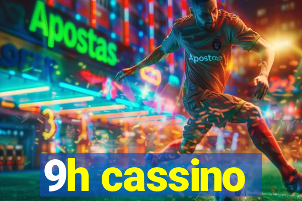 9h cassino