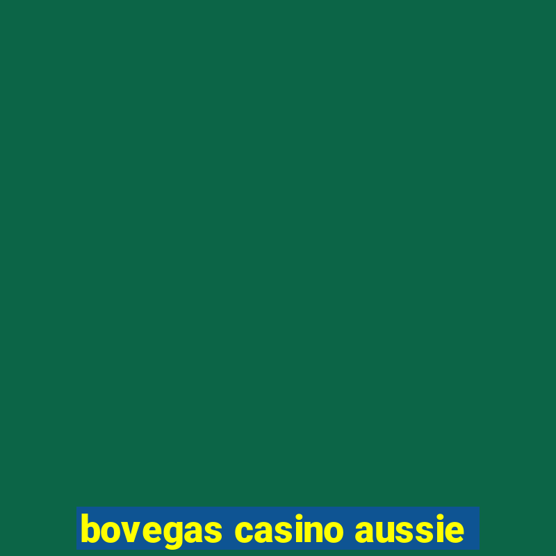 bovegas casino aussie