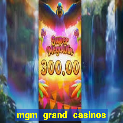 mgm grand casinos las vegas