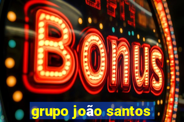 grupo joão santos