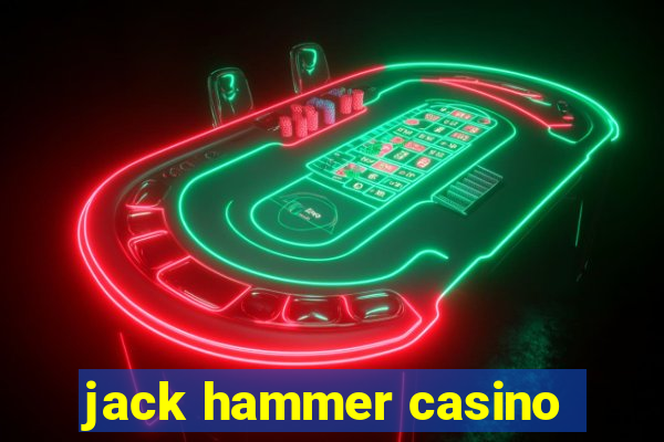 jack hammer casino