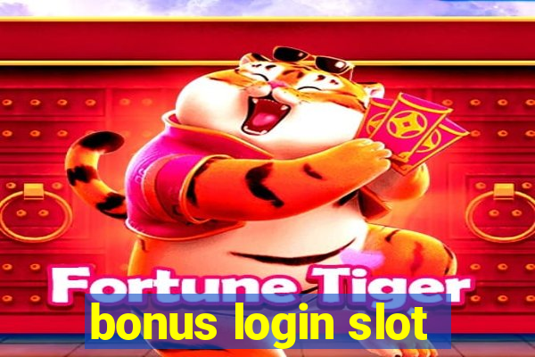 bonus login slot