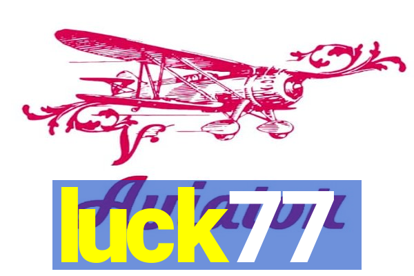 luck77