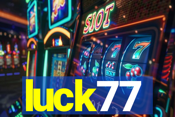 luck77