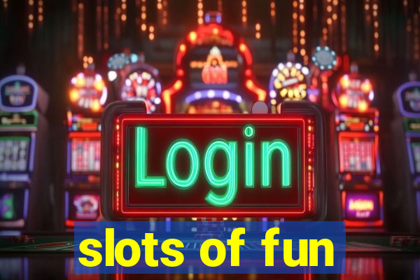 slots of fun