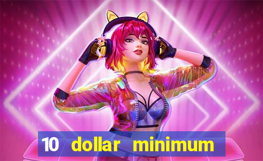 10 dollar minimum deposit casino canada