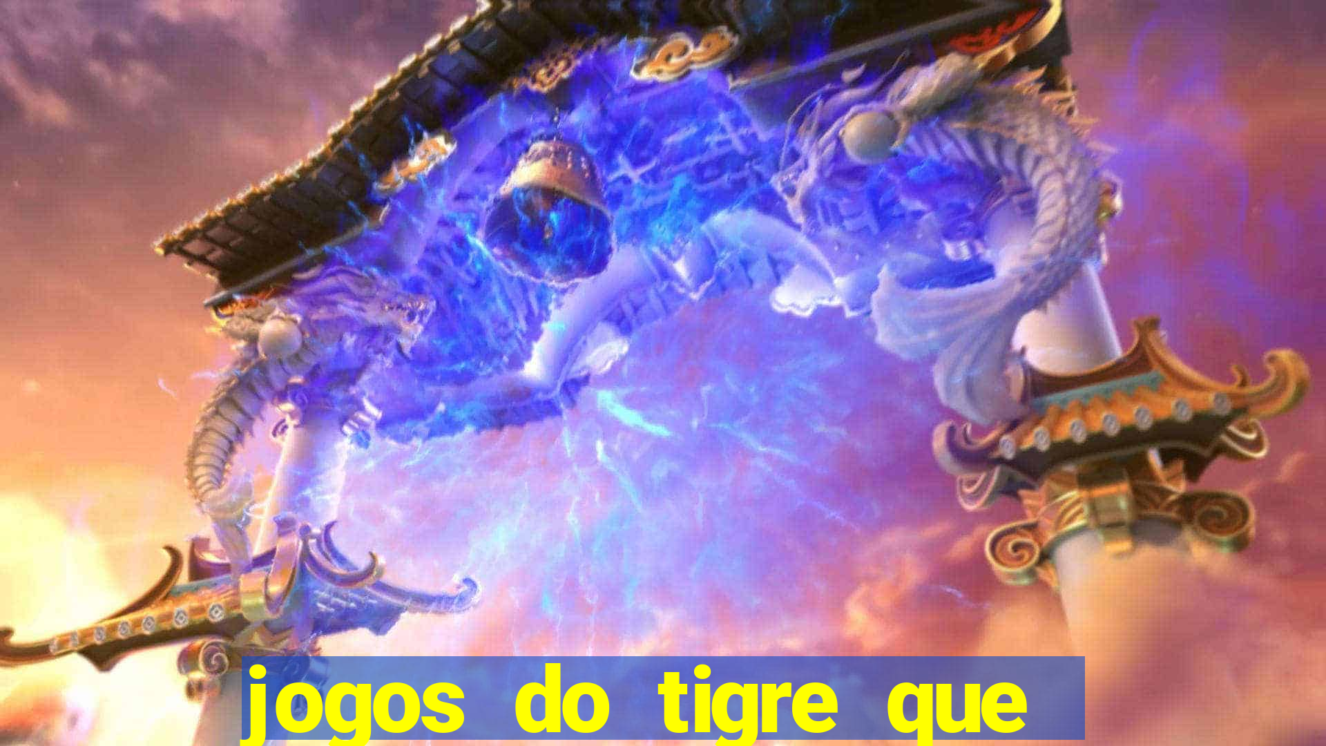 jogos do tigre que ganha bonus