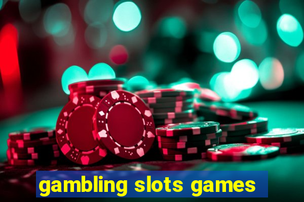 gambling slots games