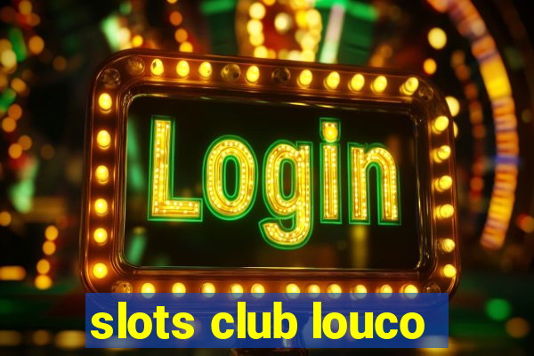 slots club louco