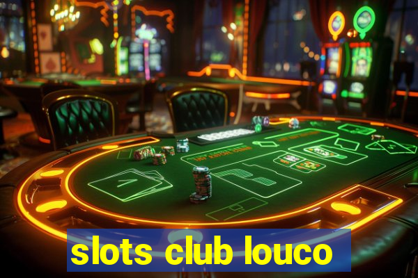 slots club louco