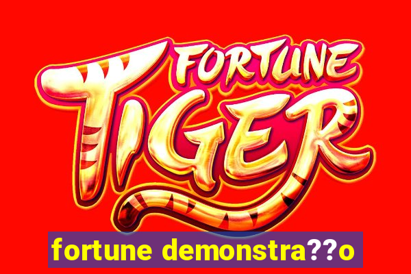 fortune demonstra??o