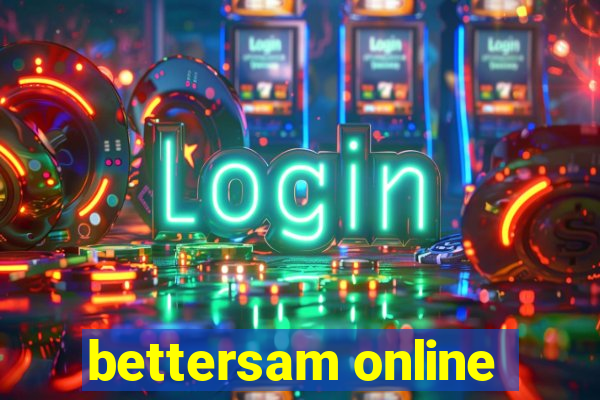 bettersam online