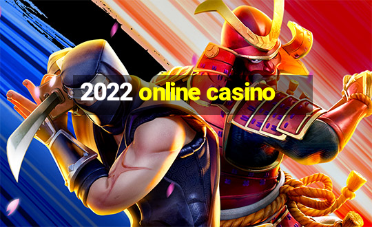 2022 online casino