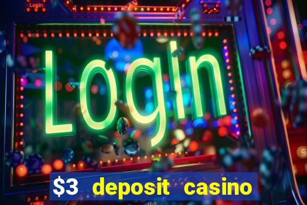 $3 deposit casino nz 2022