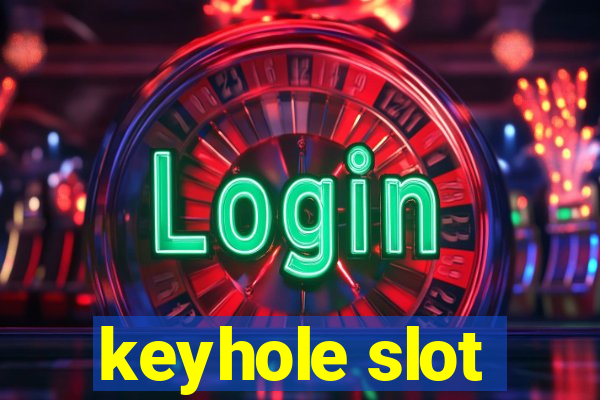 keyhole slot