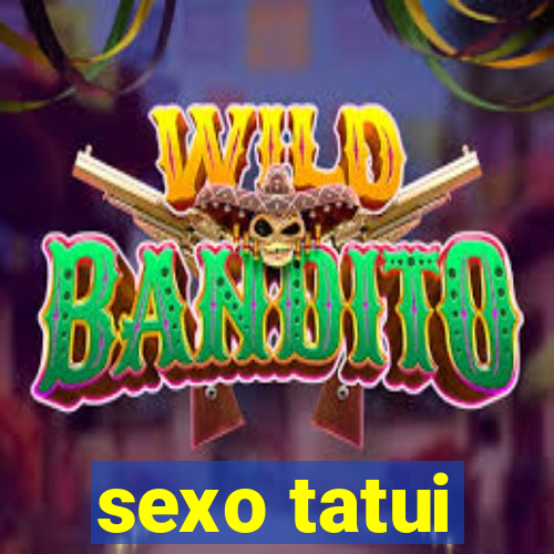 sexo tatui