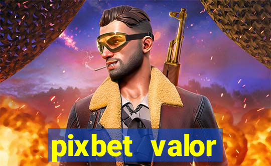 pixbet valor m铆nimo de dep贸sito