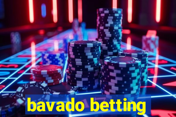 bavado betting