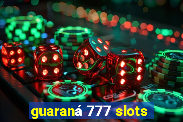 guaraná 777 slots