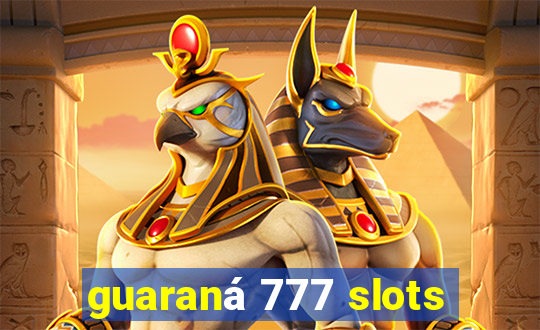 guaraná 777 slots