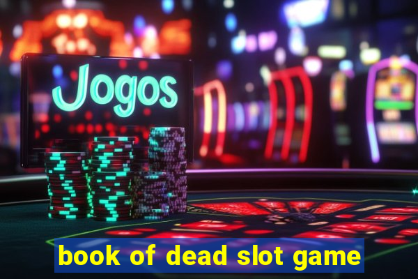 book of dead slot game