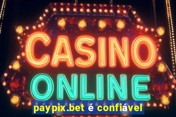 paypix.bet é confiável