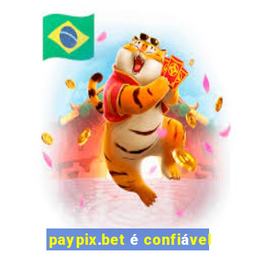 paypix.bet é confiável