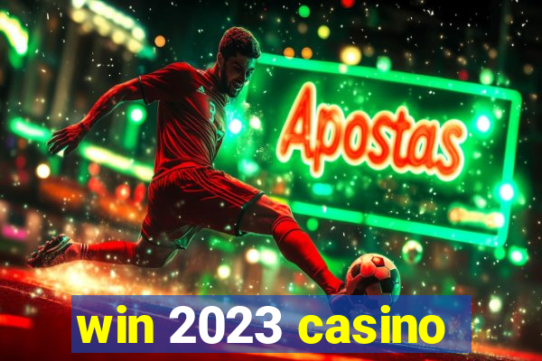 win 2023 casino