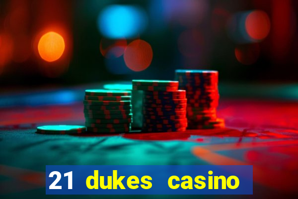 21 dukes casino free spins no deposit