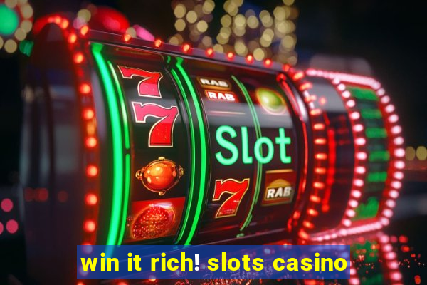 win it rich! slots casino